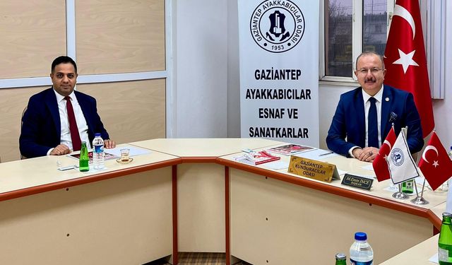 GAZİANTEP AYAKKABICILAR ODASINA ÖNEMLİ ZİYARET